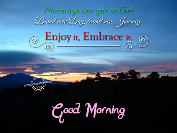 Mornings Are Gift Of God Good Morning Pictures Wishgoodmorning Com