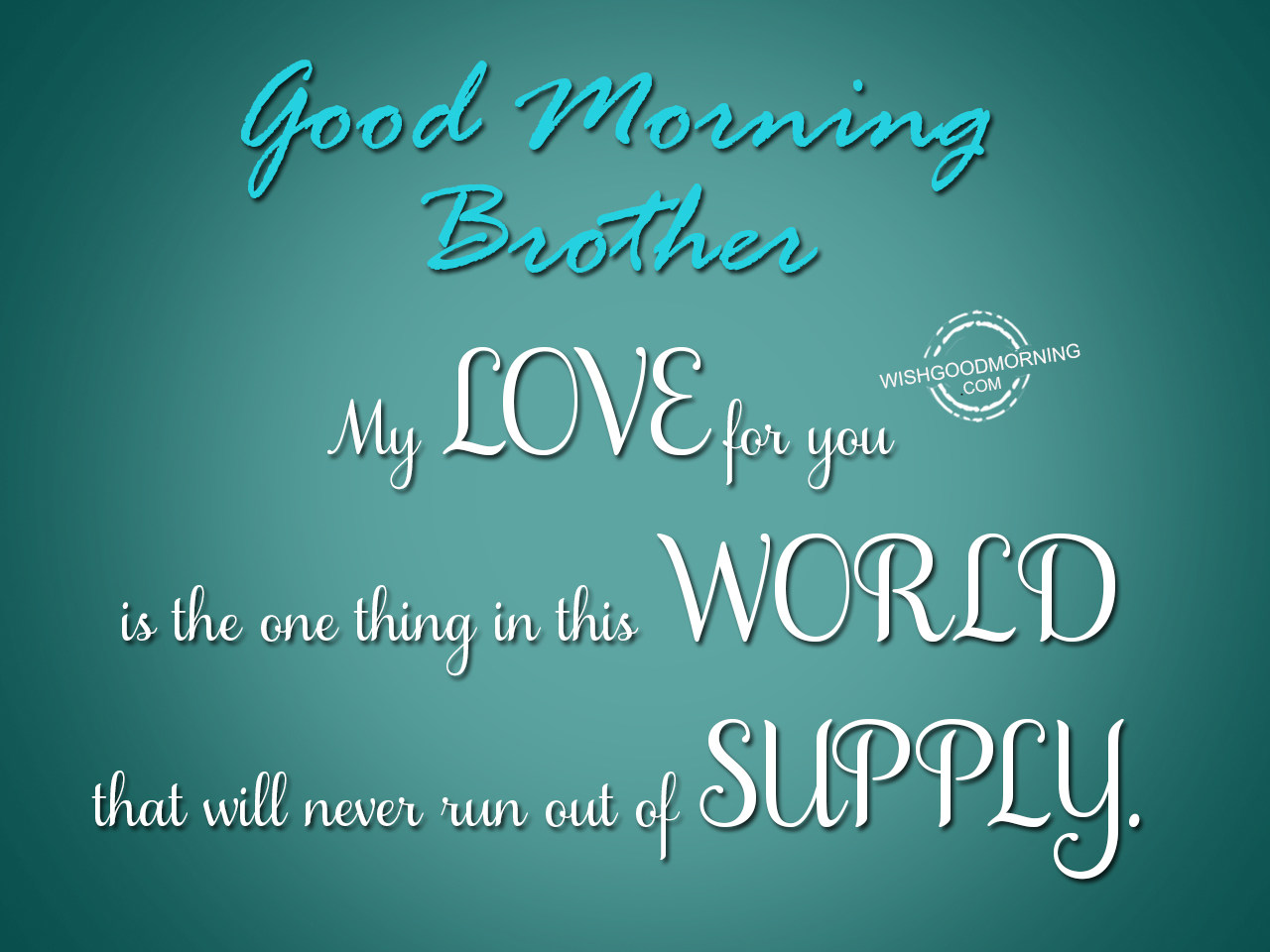 My love for you brother - Good Morning Pictures – WishGoodMorning.com